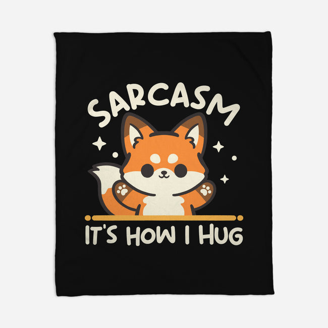 Sarcasm Hugs-None-Fleece-Blanket-NemiMakeit
