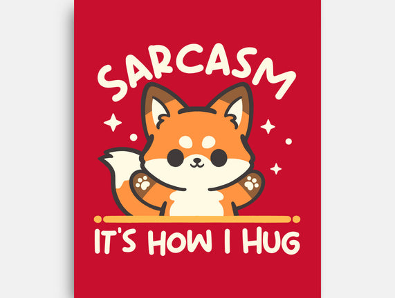 Sarcasm Hugs