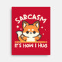 Sarcasm Hugs-None-Stretched-Canvas-NemiMakeit