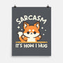 Sarcasm Hugs-None-Matte-Poster-NemiMakeit