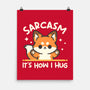 Sarcasm Hugs-None-Matte-Poster-NemiMakeit
