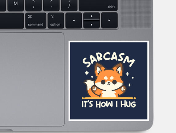 Sarcasm Hugs