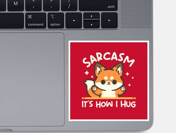 Sarcasm Hugs