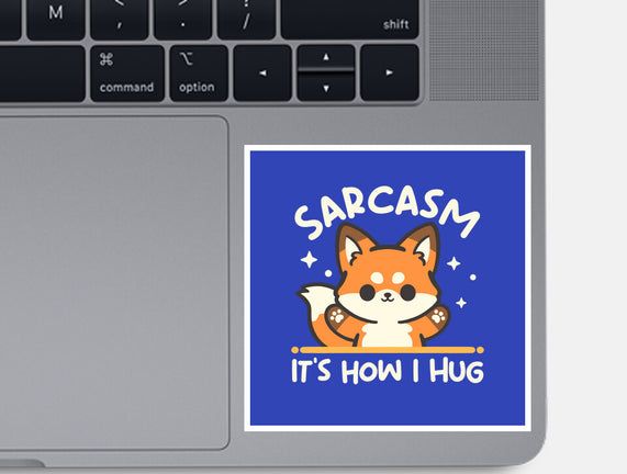Sarcasm Hugs