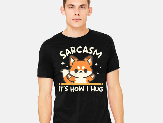 Sarcasm Hugs