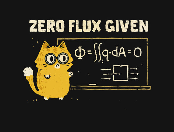 Zero Flux Given