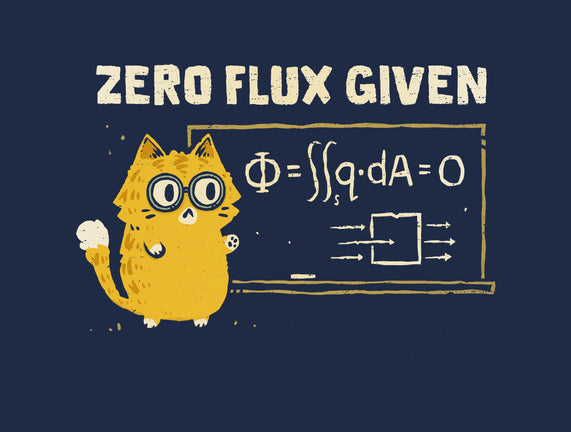 Zero Flux Given