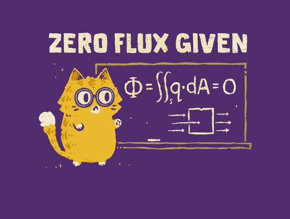 Zero Flux Given