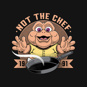 Not The Chef
