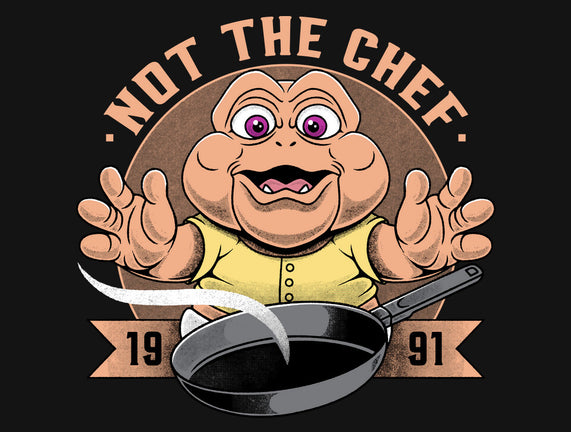 Not The Chef