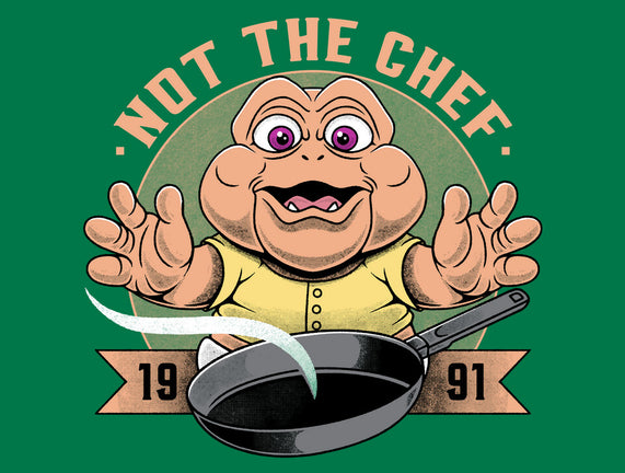 Not The Chef