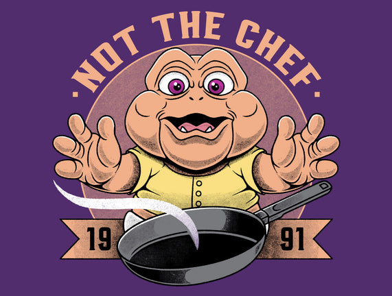 Not The Chef