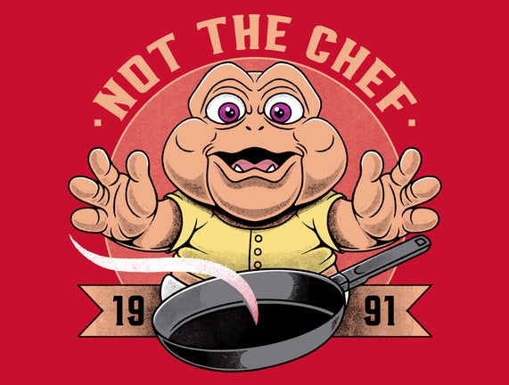 Not The Chef