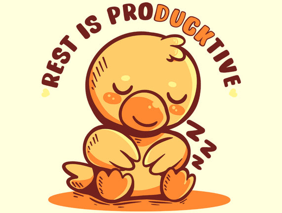 Rest Is ProDUCKtive