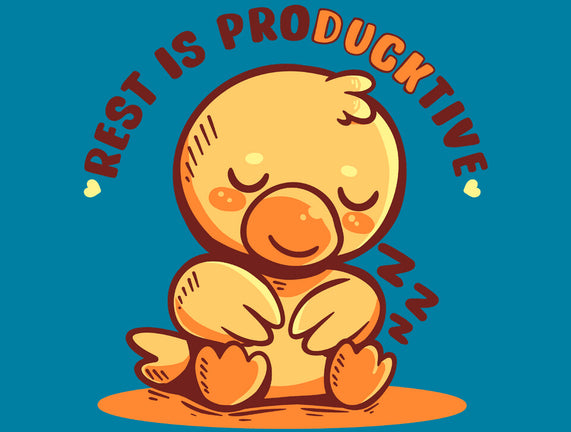 Rest Is ProDUCKtive
