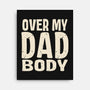 Dad Bod-None-Stretched-Canvas-turborat14