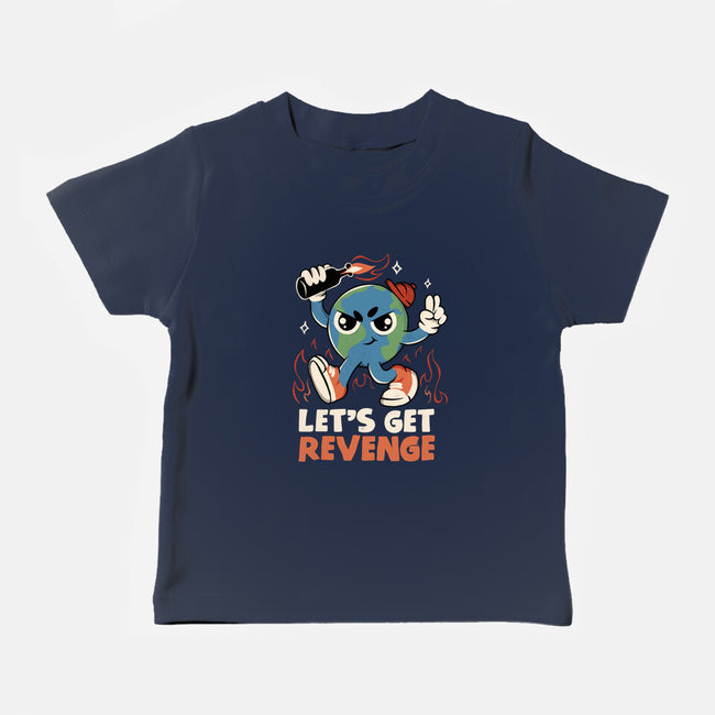 Let’s Get Revenge-Baby-Basic-Tee-tobefonseca