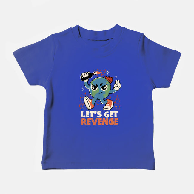 Let’s Get Revenge-Baby-Basic-Tee-tobefonseca
