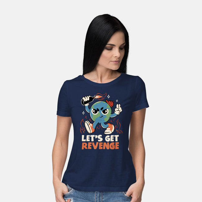 Let’s Get Revenge-Womens-Basic-Tee-tobefonseca