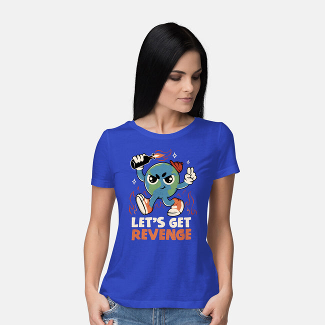 Let’s Get Revenge-Womens-Basic-Tee-tobefonseca