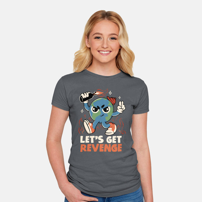 Let’s Get Revenge-Womens-Fitted-Tee-tobefonseca