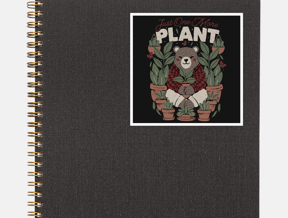 Just One More Plant Bear