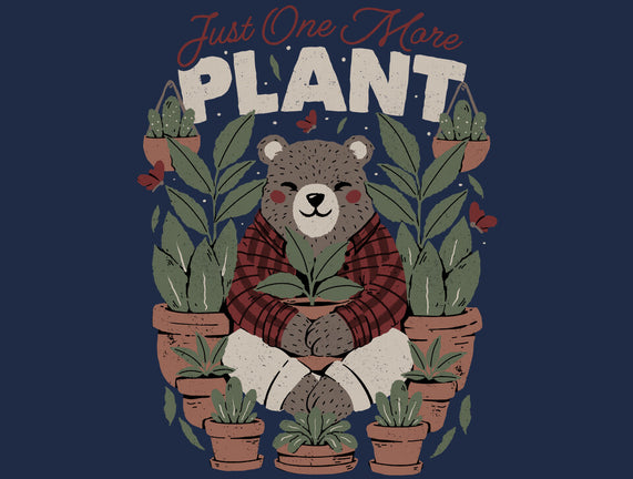 Just One More Plant Bear