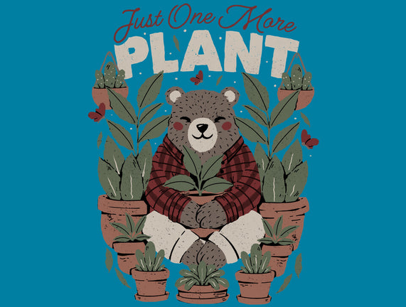 Just One More Plant Bear