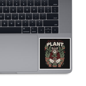 Just One More Plant Bear