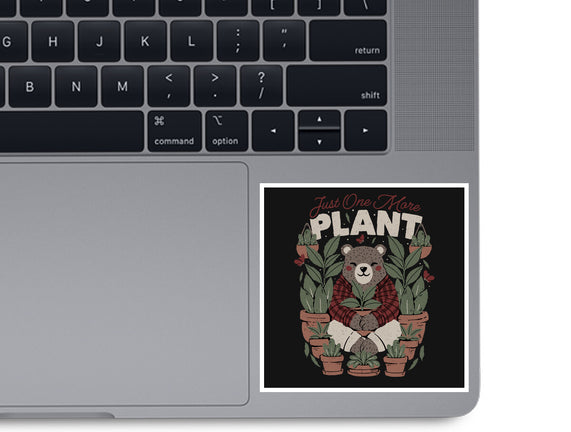 Just One More Plant Bear
