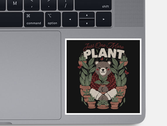 Just One More Plant Bear