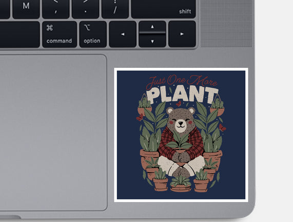 Just One More Plant Bear