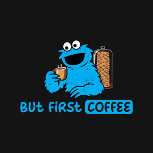 But First Coffee Monster