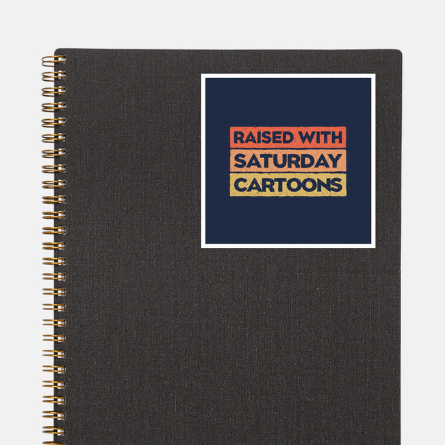 Raised With Saturday Cartoons-None-Glossy-Sticker-NMdesign