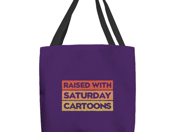 Raised With Saturday Cartoons