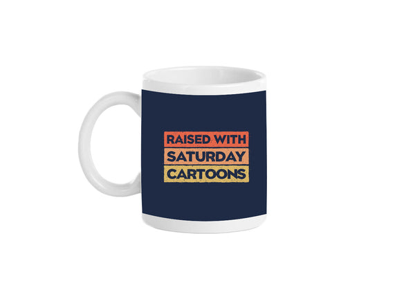 Raised With Saturday Cartoons