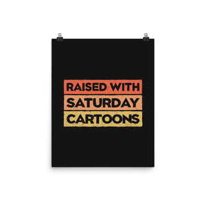 Raised With Saturday Cartoons