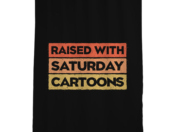Raised With Saturday Cartoons