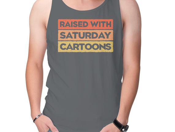 Raised With Saturday Cartoons