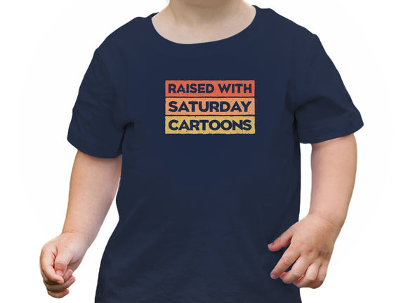 Raised With Saturday Cartoons