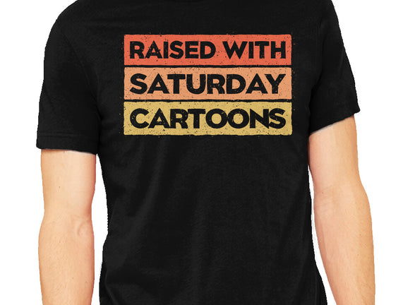 Raised With Saturday Cartoons