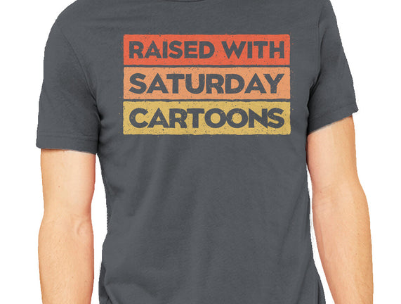Raised With Saturday Cartoons