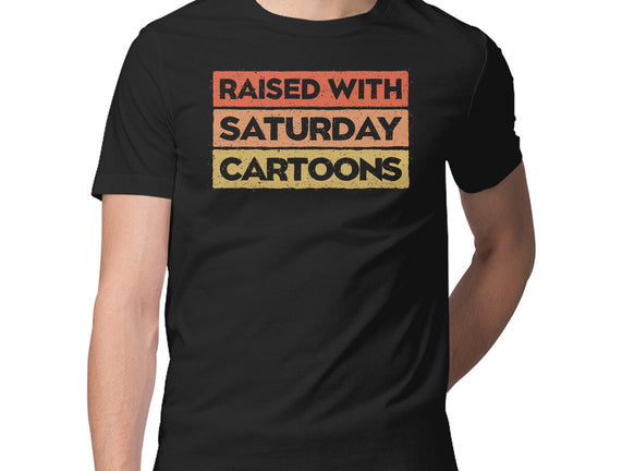 Raised With Saturday Cartoons