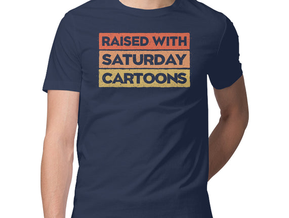 Raised With Saturday Cartoons