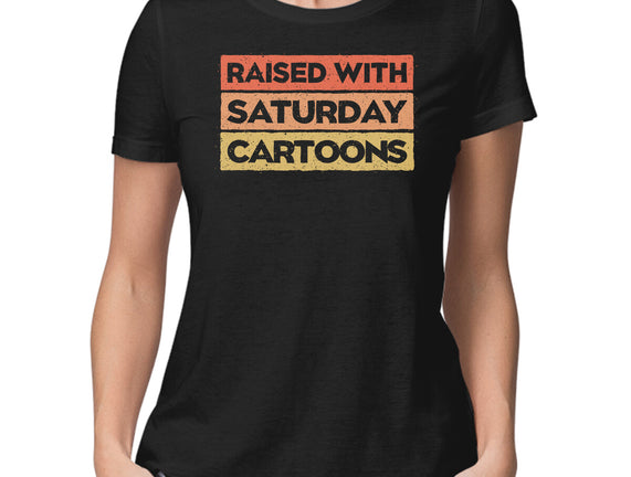 Raised With Saturday Cartoons