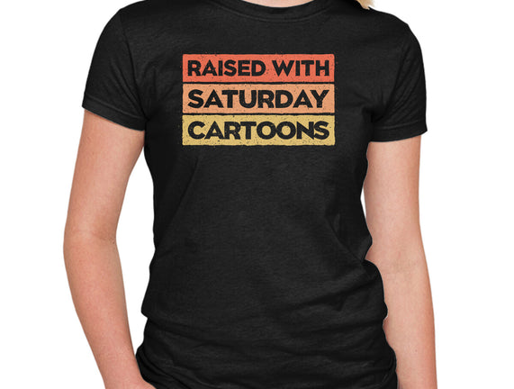 Raised With Saturday Cartoons