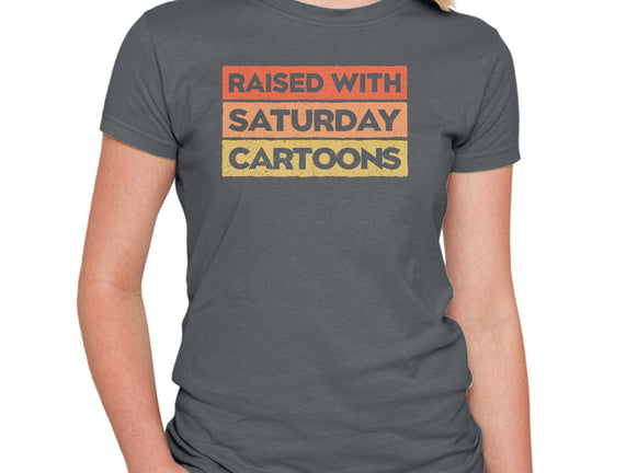 Raised With Saturday Cartoons