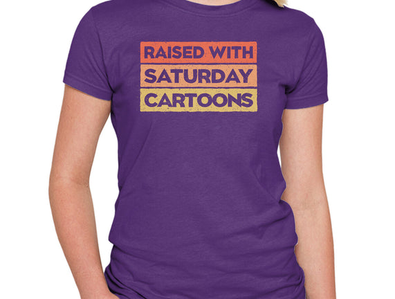 Raised With Saturday Cartoons