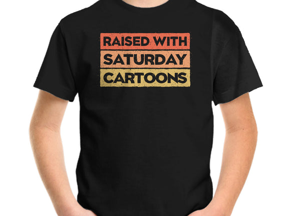 Raised With Saturday Cartoons