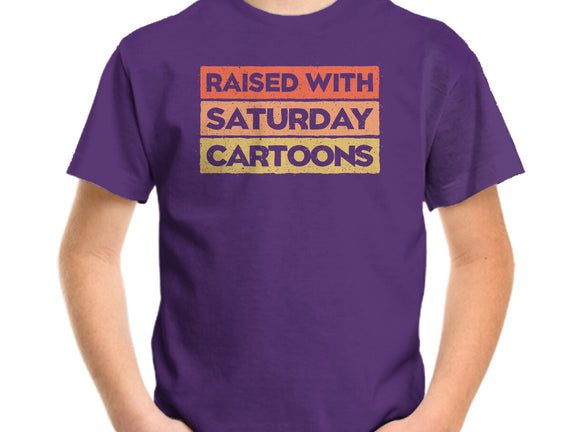 Raised With Saturday Cartoons